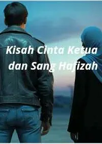 Kisah Cinta Ketua dan Sang Hafizah