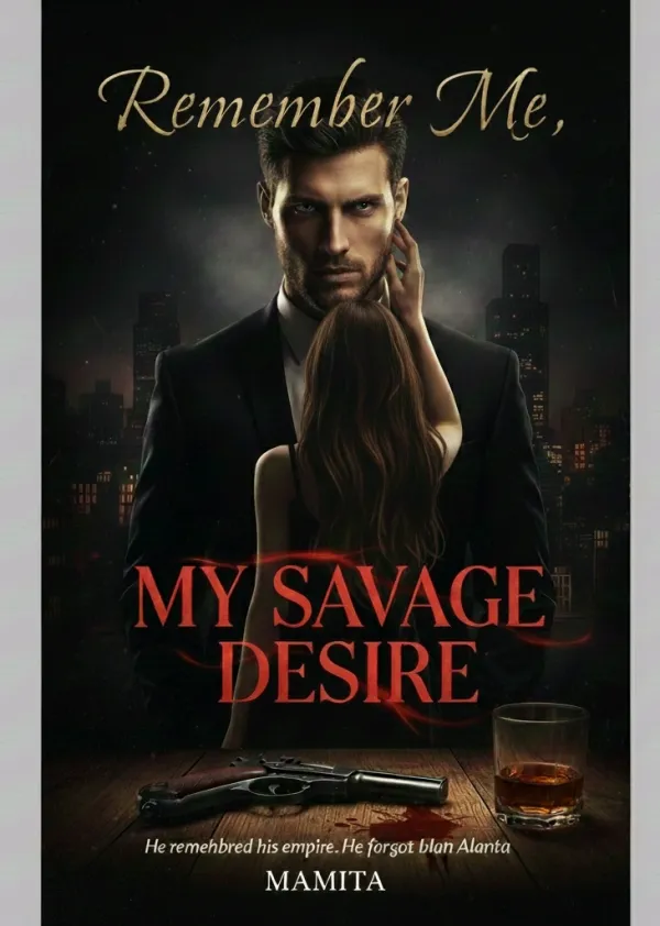 Remember Me, My Savage Desire