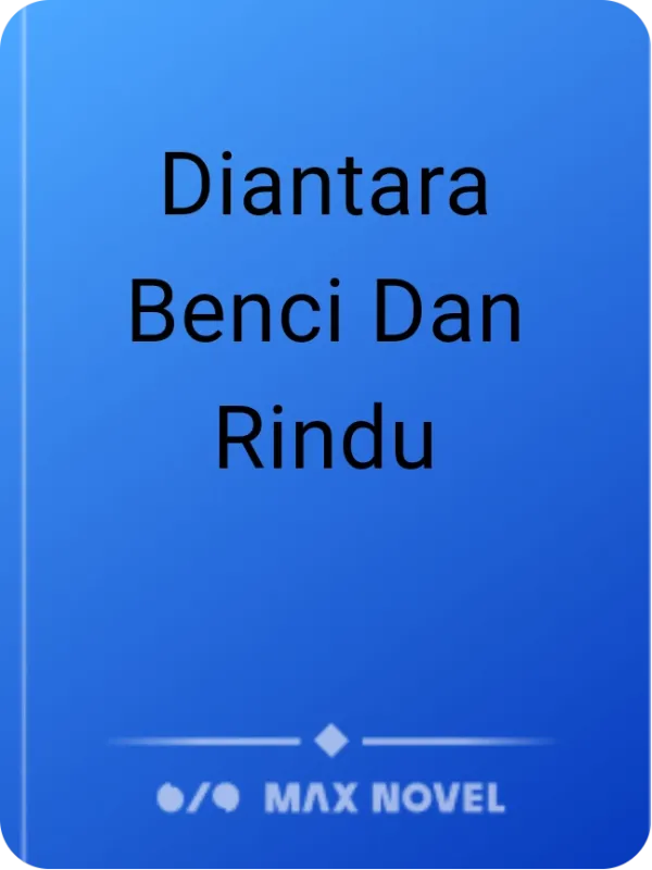Diantara Benci Dan Rindu