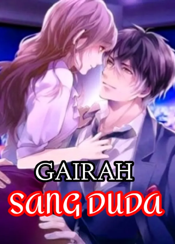 GAIRAH SANG DUDA